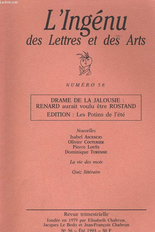 L'INGENU DES LETTRES ET DES ARTS N56. DRAME DE LA JALOUSIE: RENARD AURAIT VOULU ETRE ROSTAND