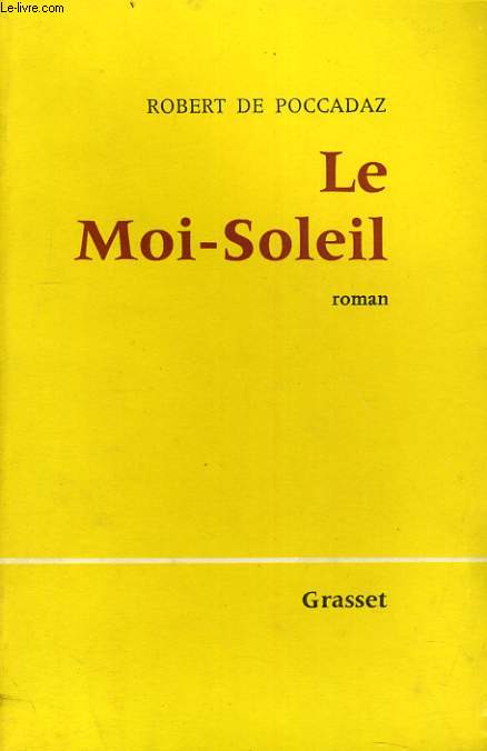 LE MOI-SOLEIL. ROMAN