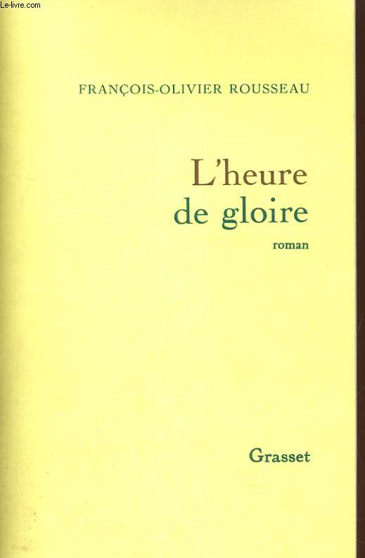 L'HEURE DE GLOIRE. ROMAN