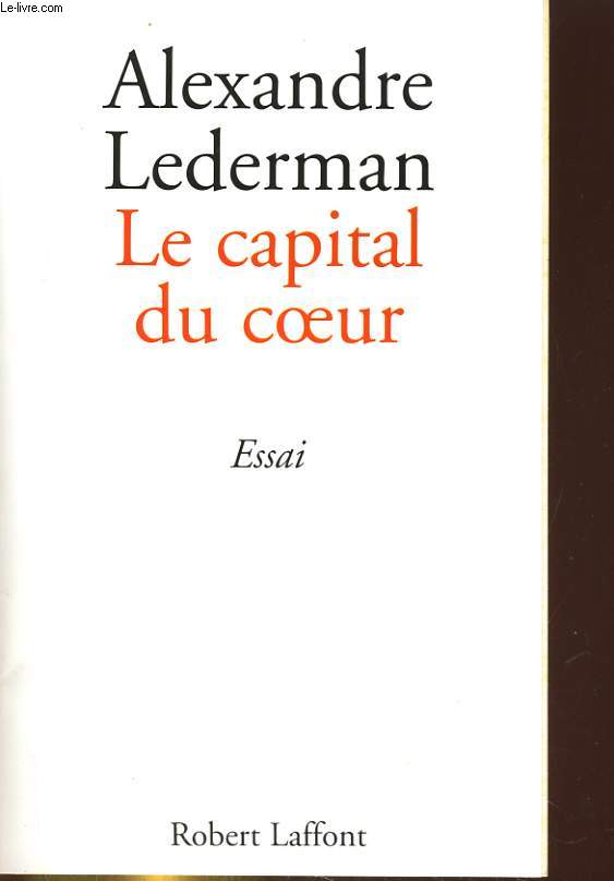 LE CAPITAL DU COEUR. ESSAI