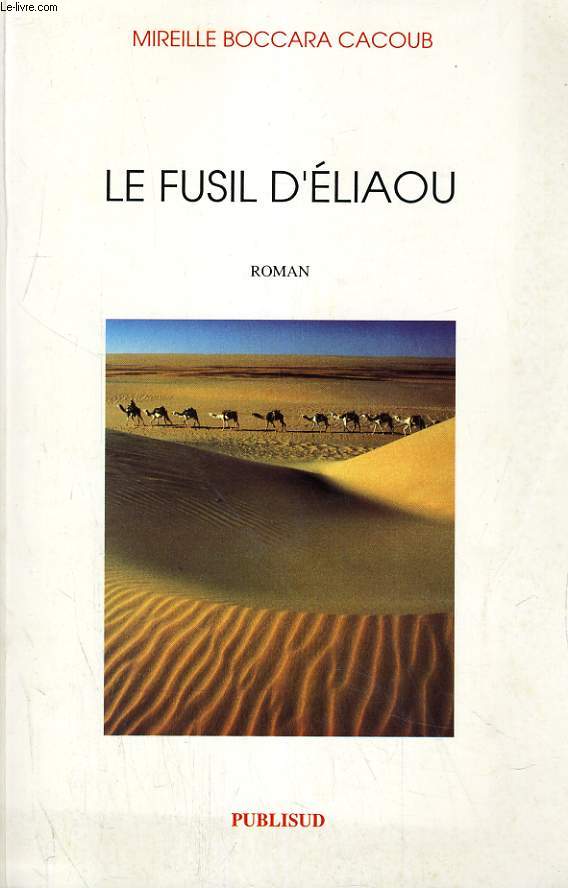 LE FUSIL D'ELIAOU. ROMAN