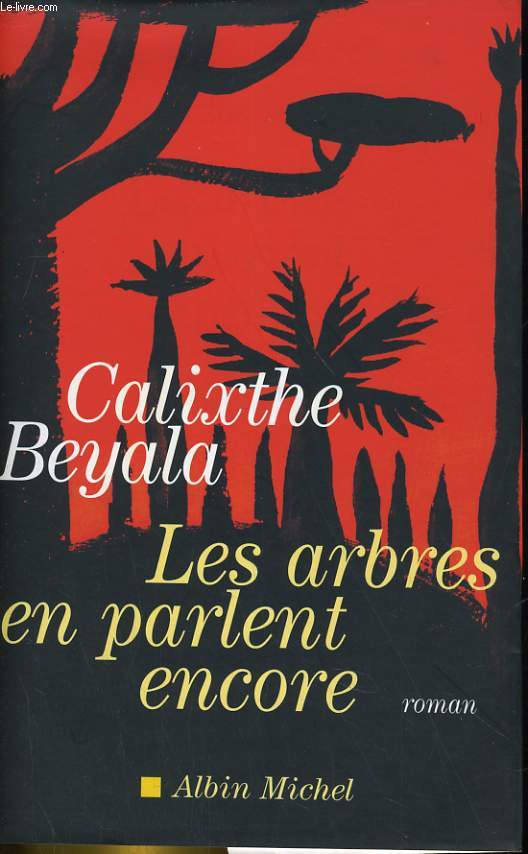 LES ARBRES EN PARLENT ENCORE. ROMAN