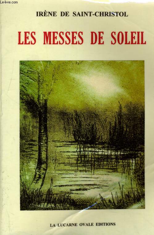 LES MESSES DE SOLEIL. suivi de AU TEMPS OU L'HOMME...