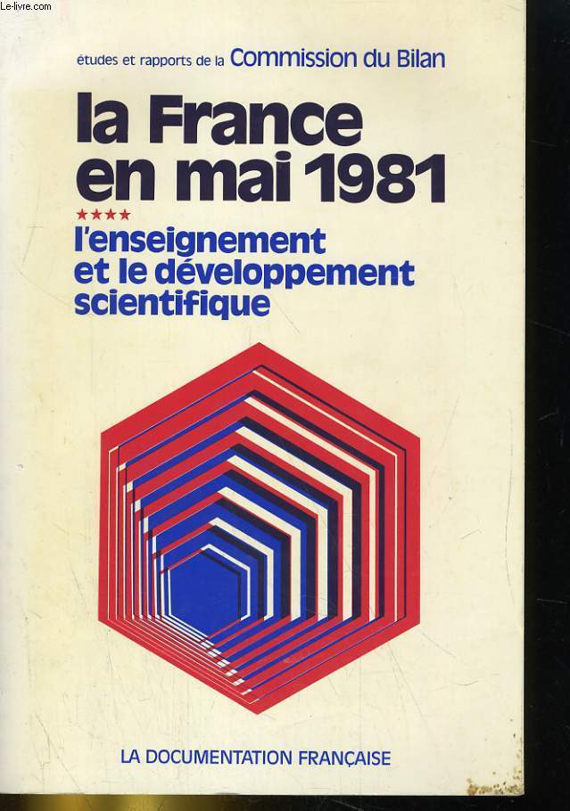 LA FRANCE EN MAI 1981. TOME 4/ L'ENSEIGNEMENT ET LE DEVELOPPEMENT SCIENTIFIQUE