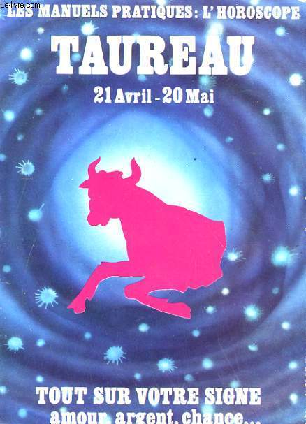 TAUREAU 21 AVRIL - 20 MAI