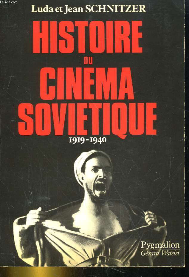 HISTOIRE DU CINEMA SOVIETIQUE. 1919-1940