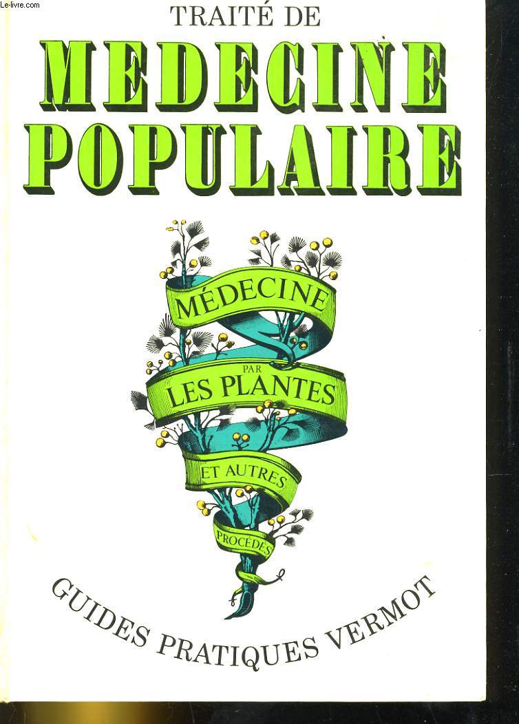 TRAITE DE MEDECINE POPULAIRE. GUIDES PRATIQUES VERMOT