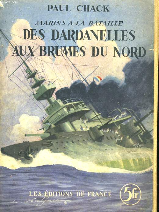 MARRINS A LA BATAILLE. DES DARDANELLES AUX BRUMES DU NORD