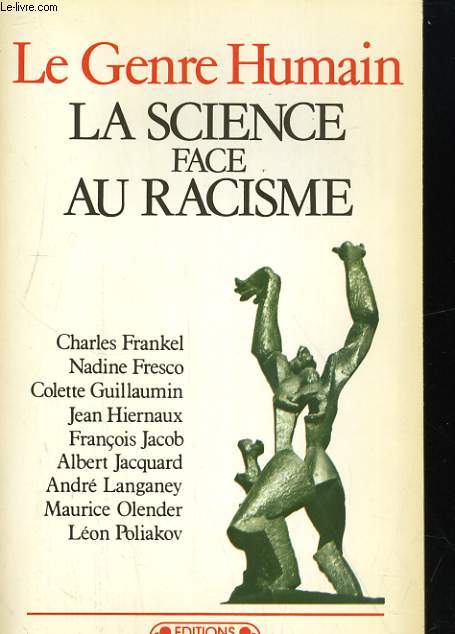 LE GENRE HUMAIN. LA SCIENCE FACE AU RACISME