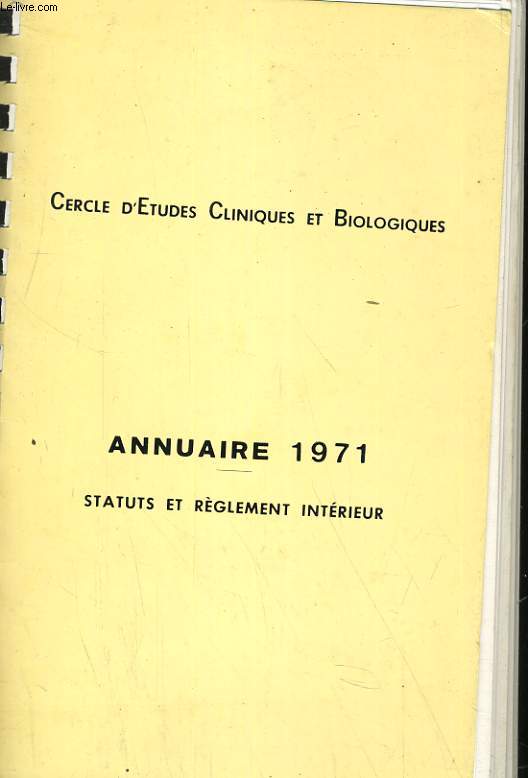 ANNUAIRE 1971. STATUTS ET REGLEMENT INTERIEUR. CERCLE D'ETUDE CLINIQUES ET BIOLOGIQUES