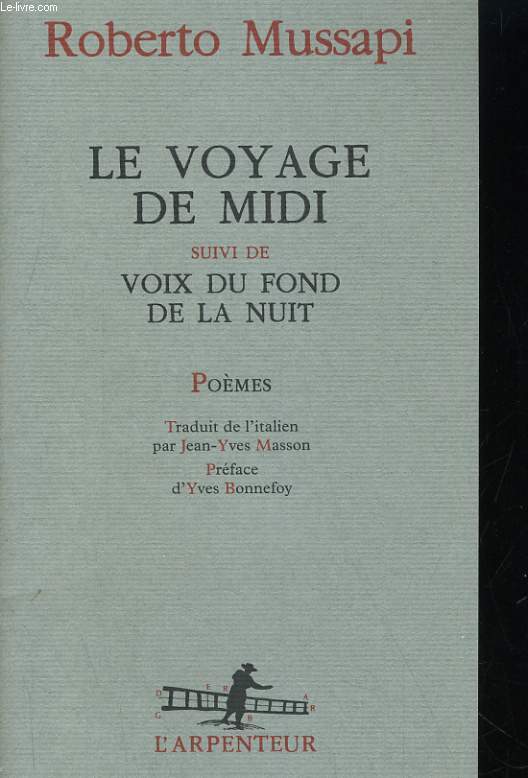 LE VOYAGE DE MIDI SUIVI DE VOIX DU FOND DE LA NUIT. POEMES