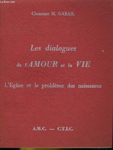 LES DIALOGUES DE L'AMOUR ET LA VIE. L'EGLISE ET LE PROBLEME DES NAISSANCES