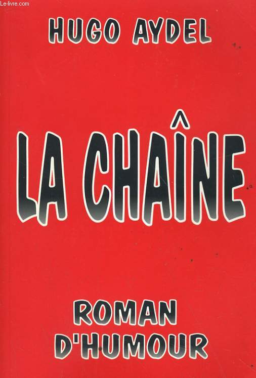 LA CHAINE. ROMAN D'HUMOUR