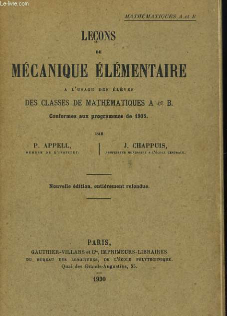 LECONS DE MECANIQUE ELEMENTAIRE A L'USAGE DES ELEVES DES CLASSES DE MATHEMATIQUES A ET B