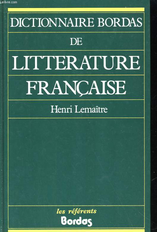 DICTIONNAIRE BORDAS DE LITTERATURE FRANCAISE ET FRANCOPHONE