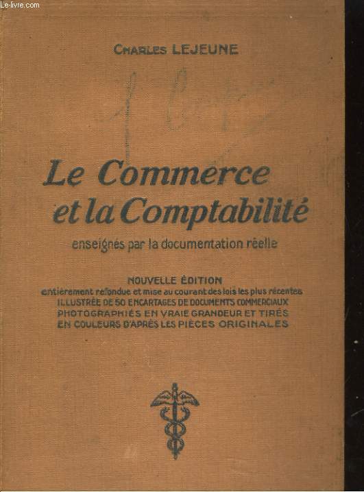 LE COMMERCE ET LA COMPTABILITE. ENSIEGNES PAR LA DOCUMENTATION REELLE