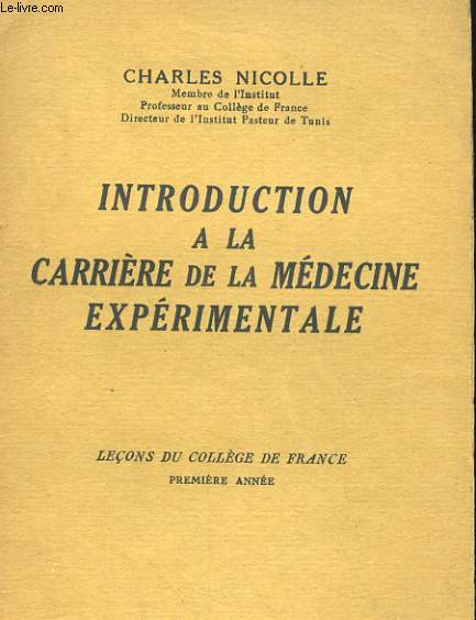 INTRODUCTION A LA CARRIERE DE LA MEDECINE EXPERIMENTALE. LECONS DU COLLEGE DE FRANCE