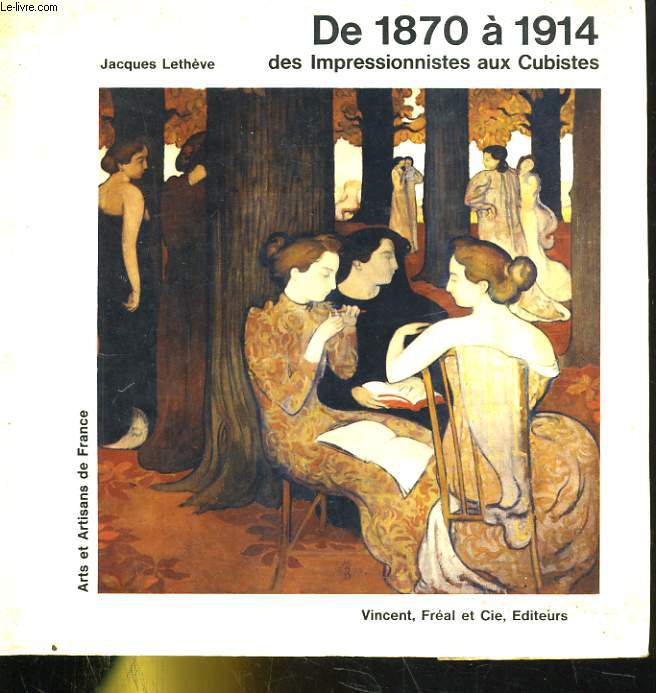 DE 1870 A 1914 DES IMPRESSIONNISTES AUX CUBISTES
