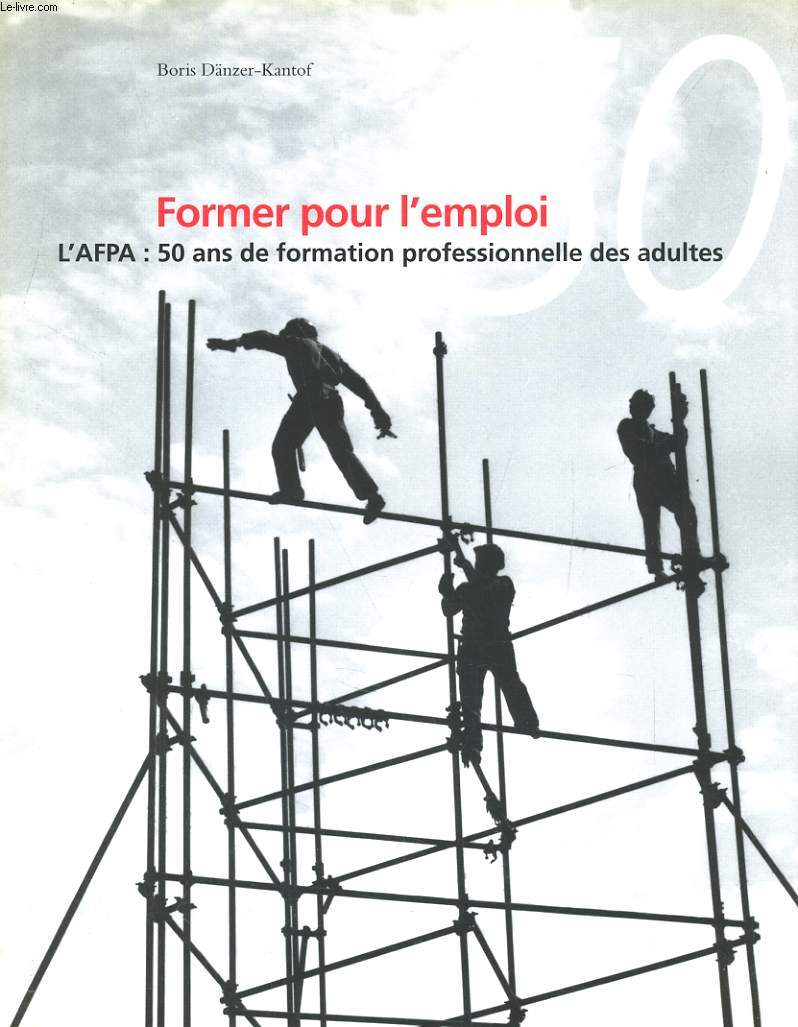FORMER POUR L'EMPLOI. L'AFPA: 50 ANS DE FORMATION PROFESSIONNELLE - Photo 1/1