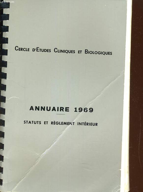 ANNUAIRE 1969. STATUTS ET REGLEMENT INTERIEUR. CERCLE D'ETUDE CLINIQUES ET BIOLOGIQUES