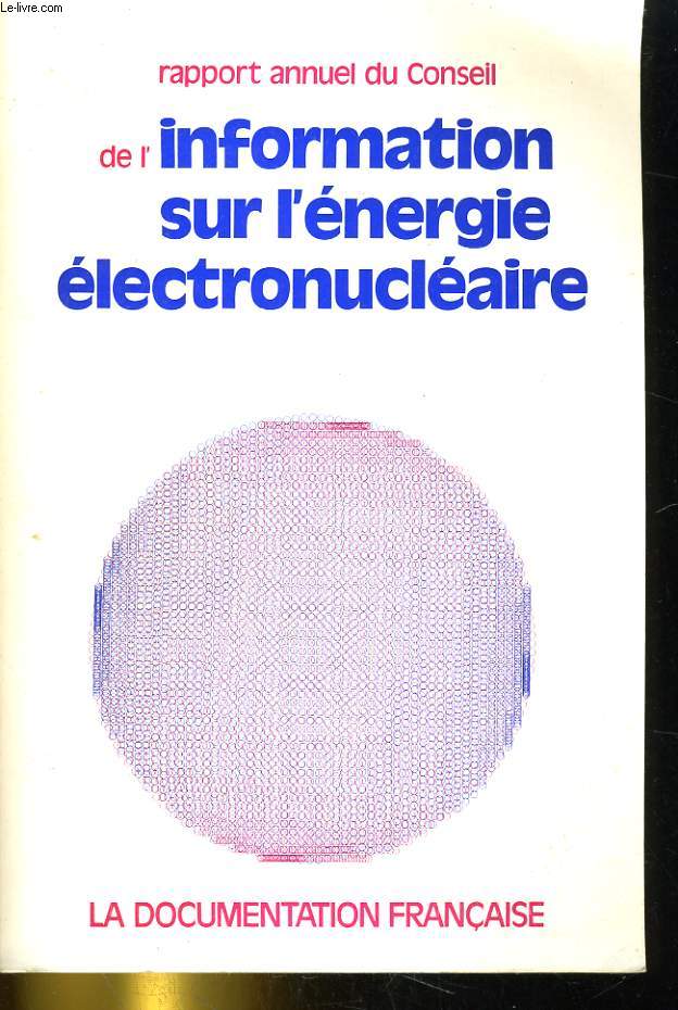 RAPPORT ANNUEL DU CONSEIL DE L'INFORMATION SUR L'ENERGIE ELECTRONUCLEAIRE