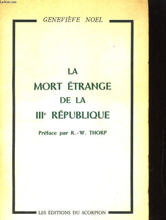 LA MORT ETRANGE DE LA IIIe REPUBLIQUE