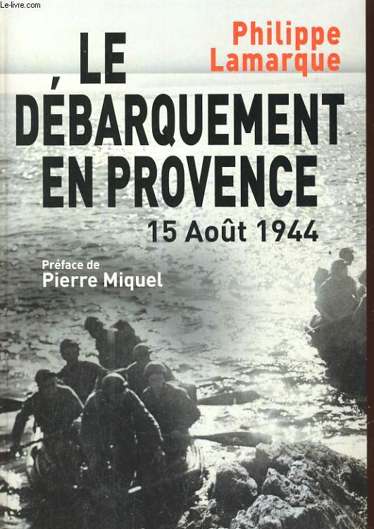 LE DEBARQUEMENT EN PROVENCE. 15 AOUT 1944