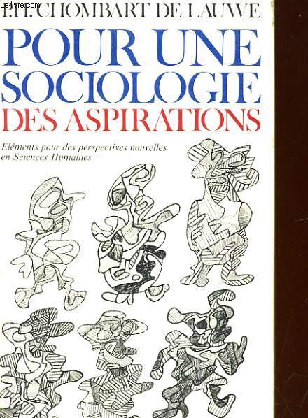 POUR UNE SOCIOLOGIE DES ASPIRATIONS. ELEMENTS POUR DES PERSPECTIVES NOUVELLES EN SCIENCES HUMAINES