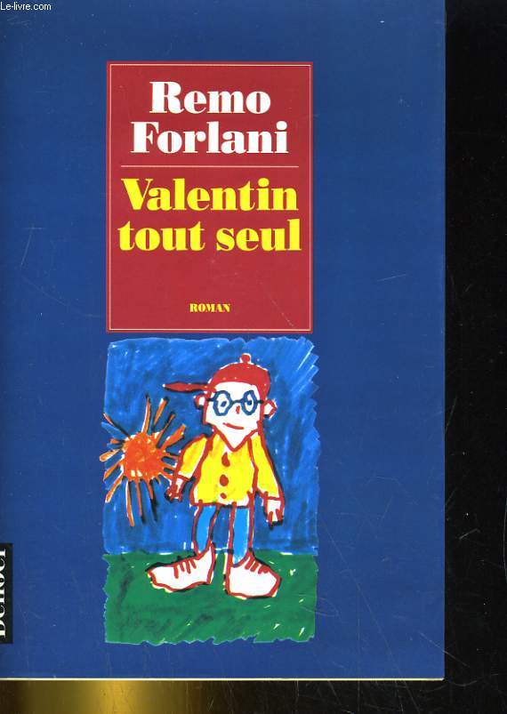 VALENTIN TOUT SEUL. ROMAN