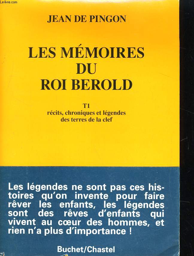 LES MEMOIRES DU ROI BEROLD. T1: L'ENFANT SUR LA COLLINE. RECITS, CHRONIQUES ET LEGENDES DES TERRES DE LA CLEF