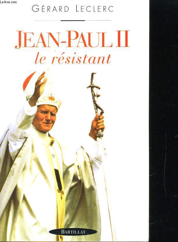 JEAN-PAUL II. LE RESISTANT
