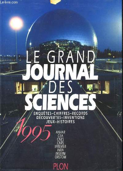 LE GRAND JOURNAL DES SCIENCES 1995. ANVAR - CEA - CNES - CNRS - IFREMER - INRA - INSERM - ORSTOM