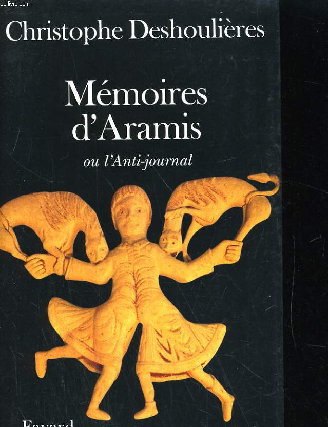 MEMOIRES D'ARAMIS ou L'ANTI-JOURNAL