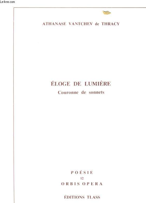 ELOGE DE LUMIERE. COURONNE DE SONNETS. POESIE 12 ORBIS OPERA