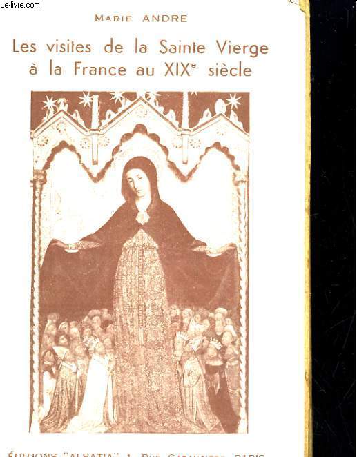 LES VISITES DE LA SAINTE VIERGE A LA FRANCE AU XIXe SIECLE