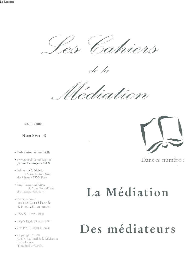 LES CAHIERS DE LA MEDIATION N6. LA MEDIATION DES MEDIATEURS