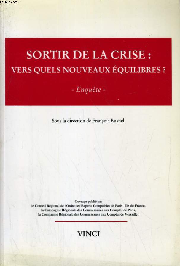 SORTIR DE LA CRISE: VERS QUELS NOUVEAUX EQUILIBRES? ENQUETE