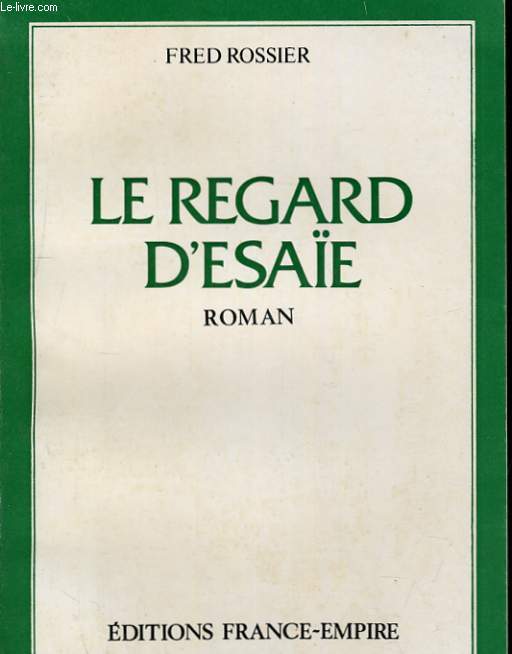 LE REGARD D'ESAIE. ROMAN