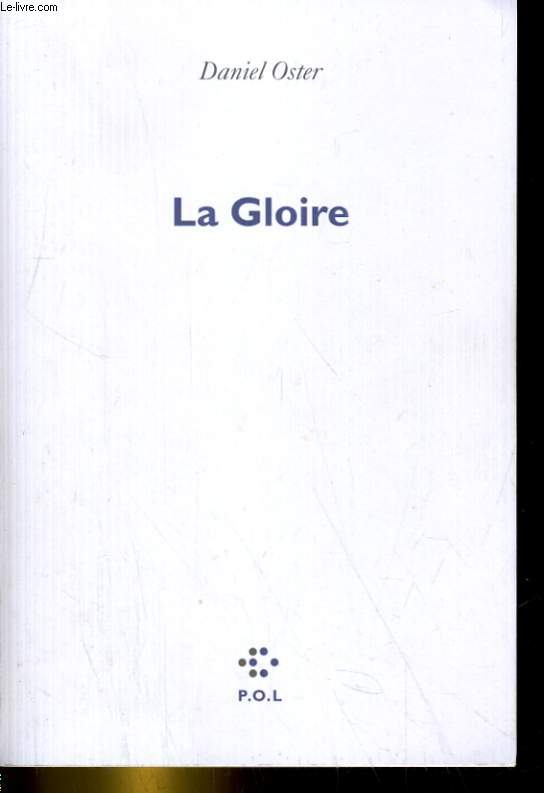 LA GLOIRE. AVEC ENVOI DE L'AUTEUR.