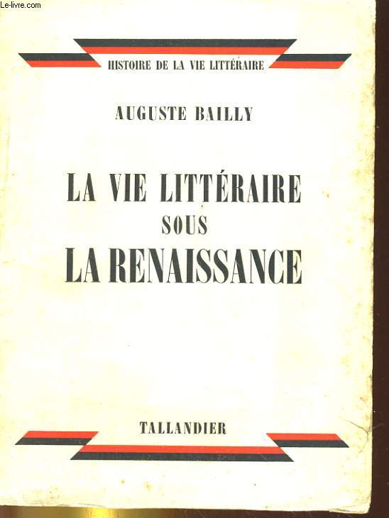 LA VIE LITTERAIRE SOUS LA RENAISSANCE