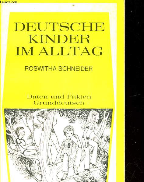 DEUTSCHE KINDER IM ALLTAG. DATEN UND FAKTEN GRUNDDEUTSCH