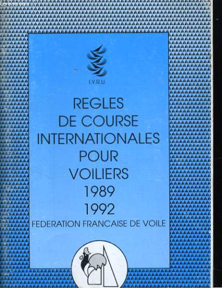 REGLES DE COURSE INTERNATIONALES POUR VOILIERS 1989-1992