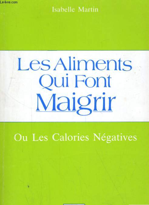 LES ALIMENTS QUI FONT MAIGRIR ou LES CALORIES NEGATIVES