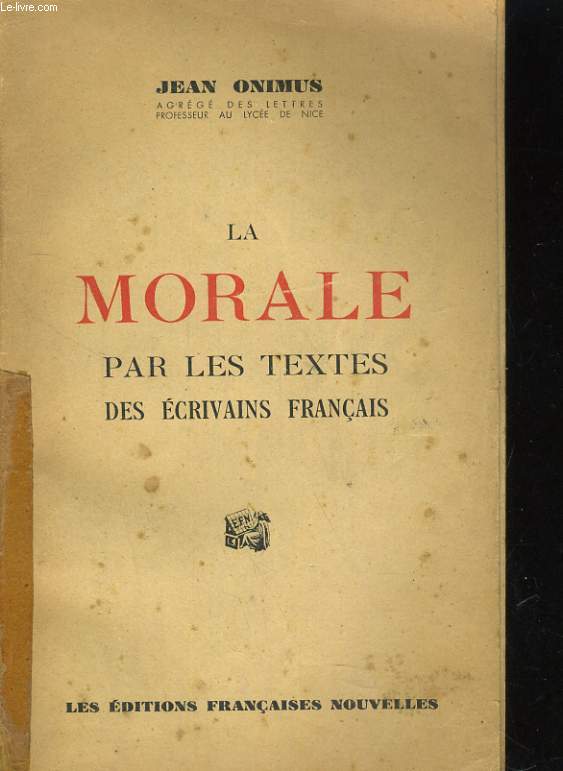 LA MORALE PAR LES TEXTES DES ECRIVAINS FRANCAIS