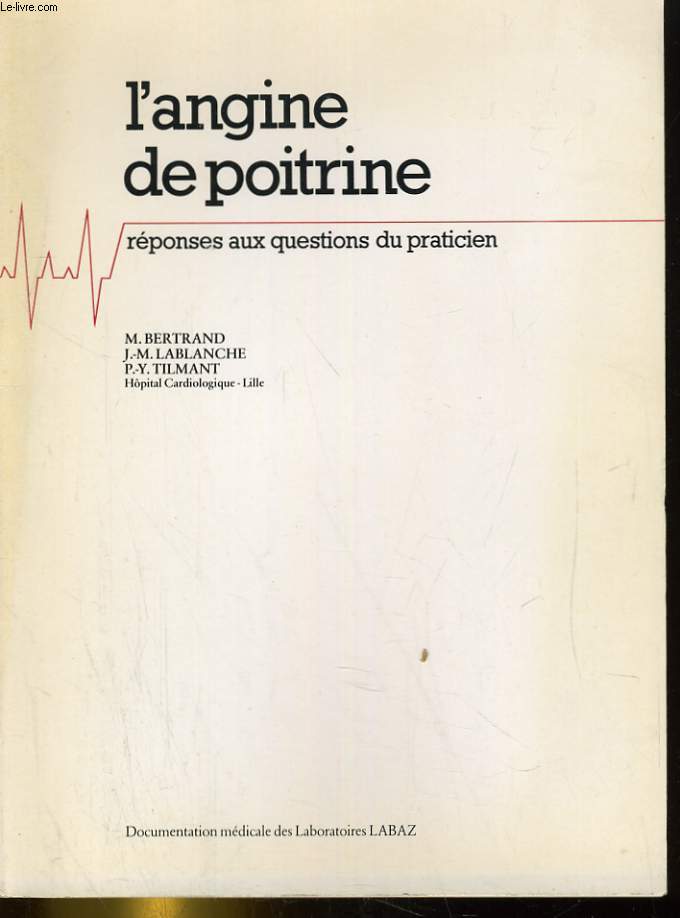 L'ANGINE DE POITRINE. REPONSES AUX QUESTIONS DU PRATICIEN