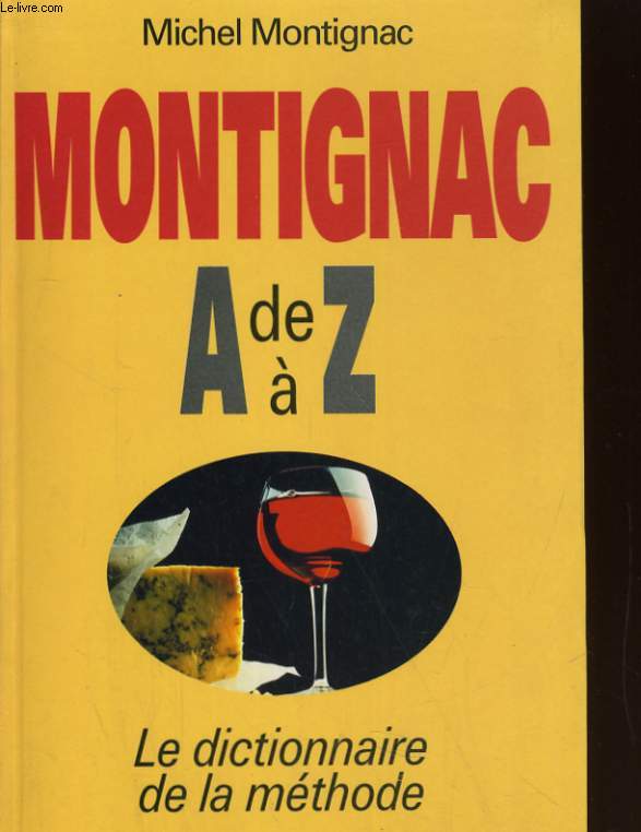 MONTIGNAC DE A a Z. LE DICTIONNAIRE DE LA METHODE
