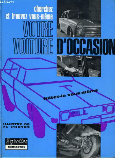 CHERCHEZ ET TROUVEZ VOTRE VOITURE D'OCCASION VOUS MEME