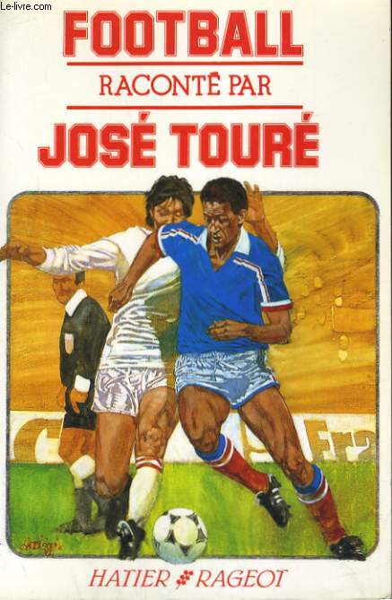 FOOTBALL racont par JOSE TOURE