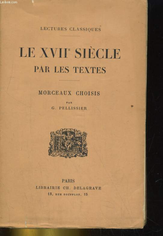 LE XVIIe SIECLE PAR LES TEXTES. LECTURES CLASSIQUES