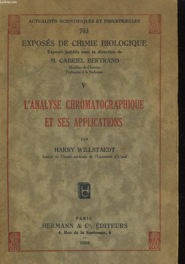 EXPOSES DE CHIMIE BIOLOGIQUE. V: L'ANALYSE CHROMATOGRAPHIQUE ET SES APPLICATIONS